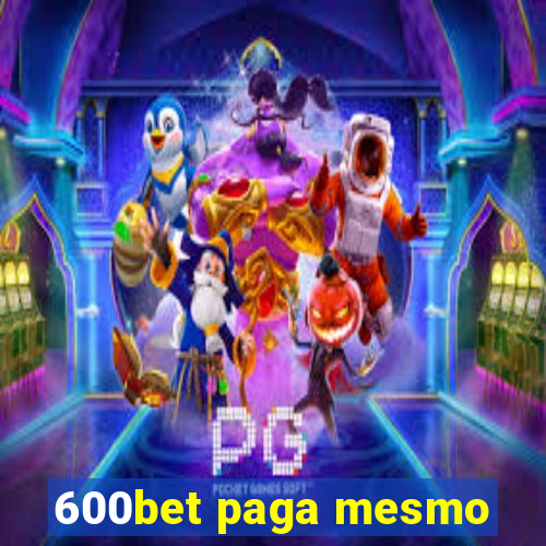 600bet paga mesmo